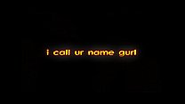 video i call ur name gurl porn